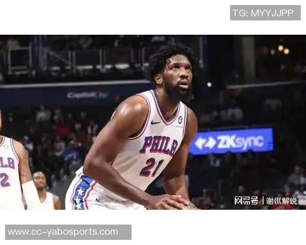 76人揭幕战迎战绿军恩比德确认出战乔治等三人缺席引关注 76人揭幕战迎战绿军恩比德确认出战乔治等三人缺席引关注